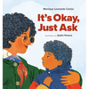 It's Okay, Just Ask - Hardcover