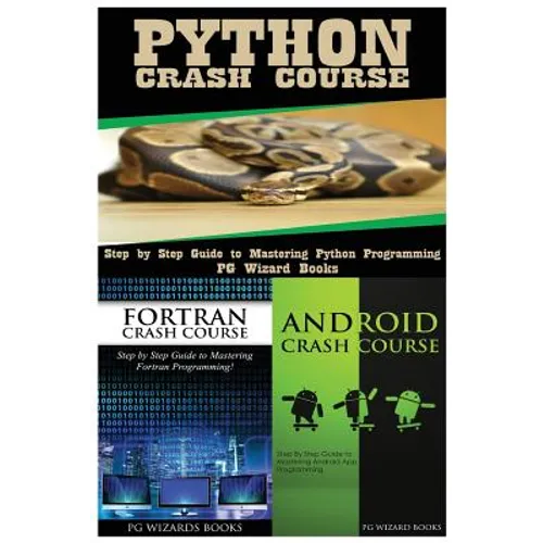 Python Crash Course + FORTRAN Crash Course + Android Crash Course - Paperback