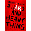 A Hard and Heavy Thing - Paperback