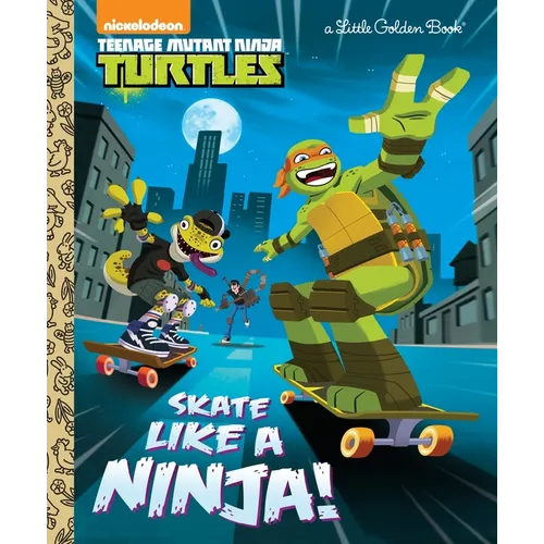 Skate Like a Ninja! (Teenage Mutant Ninja Turtles) - Hardcover