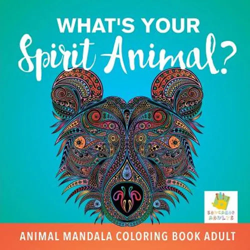 What's Your Spirit Animal? Animal Mandala Coloring Book Adult - Paperback