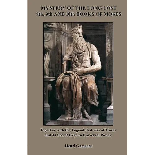Mystery of the Long Lost 8th, 9th and 10th Books of Moses - Paperback