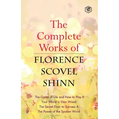 The Complete Works of Florence Scovel Shinn - Paperback