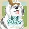 The Lord Is My Shepherd: Elton the Sheepdog Reads Psalm 23 - Board Book