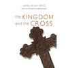 The Kingdom and the Cross - Paperback