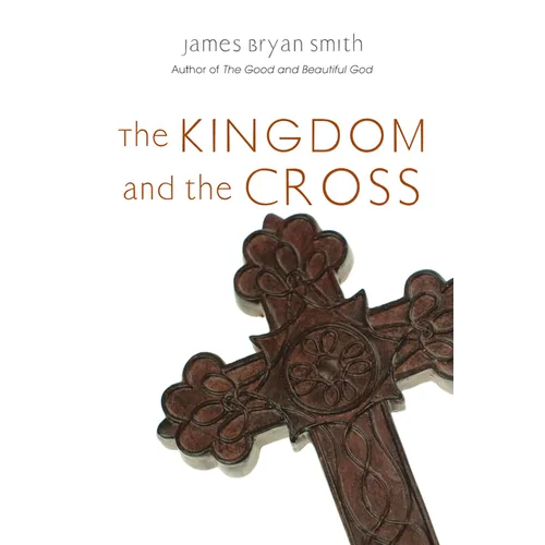 The Kingdom and the Cross - Paperback