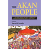 The Akan People: A Documentary History. Edited by Kwasi Konadu - Paperback
