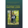 Better Relationships Happier Lives: 12 Keys to Getting There - Hardcover