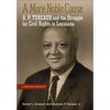 A More Noble Cause: A. P. Tureaud and the Struggle for Civil Rights in Louisiana - Paperback