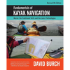 Fundamentals of Kayak Navigation: Master the Traditional Skills and the Latest Technologies, Revised Fourth Edition - Paperback