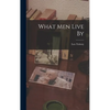 What men Live By - Hardcover