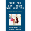 What You Don't Know Will Hurt You: Sexual Abuse in Schools - Hardcover