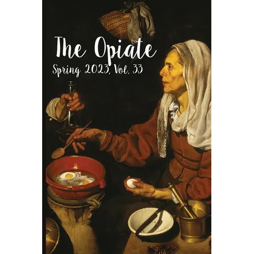 The Opiate: Spring 2023, Vol. 33 - Paperback