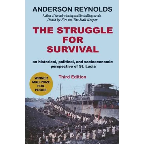 The Struggle for Survival: : An Historical, Political, and Socioeconomic Perspective of St. Lucia - Paperback