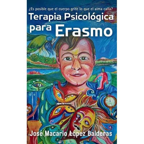 Terapia psicologica para Erasmo: Una historia de claustrofobia humana - Paperback