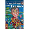 Terapia psicologica para Erasmo: Una historia de claustrofobia humana - Paperback