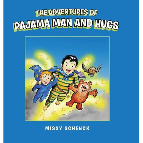 The Adventures of Pajama Man and Hugs - Hardcover