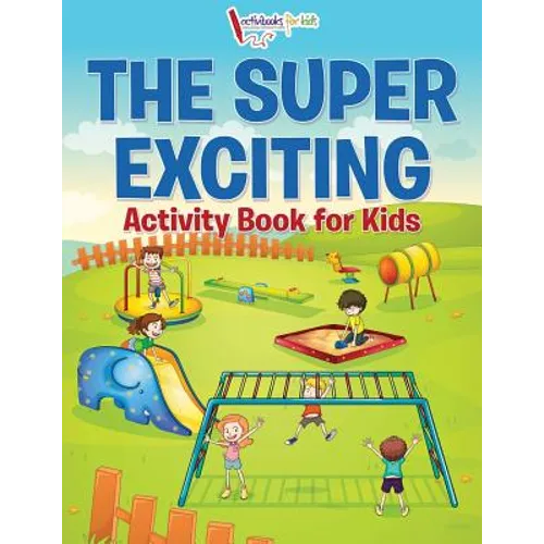 The Super Exciting Activity Book for Kids - Paperback