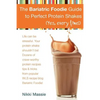 The Bariatric Foodie Guide to Perfect Protein Shakes - Paperback