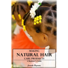 Making Natural Hair Care Products - A Beginner's Guide - Paperback