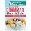No Mistakes Grammar for Kids, Volume II: Lie and Lay and Good and Well - Paperback