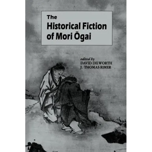 The Historical Fiction of Mori Ogai - Paperback