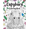Capybara Adult Coloring Book: Capybara Owner Gift, Floral Mandala Coloring Pages, Doodle Animal Kingdom, Funny Quotes Coloring Book - Paperback