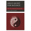 Asia's Quest for Balance: China's Rise and Balancing in the Indo-Pacific - Hardcover