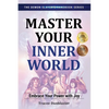 Master Your Inner World: Embrace Your Power with Joy--The Demon Slayer's Handbook Series, Vol.1: Embrace Your Power with Joy--The Demon Slayer's Handb - Paperback