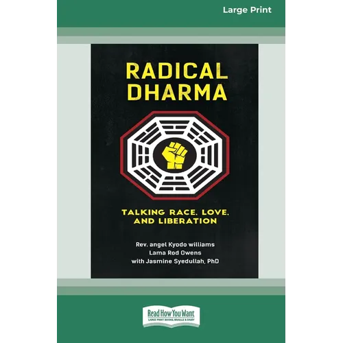 Radical Dharma: Talking Race, Love, and Liberation (16pt Large Print Edition) - Paperback