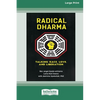Radical Dharma: Talking Race, Love, and Liberation (16pt Large Print Edition) - Paperback