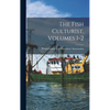 The Fish Culturist, Volumes 1-2 - Hardcover