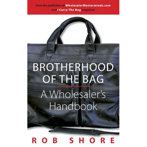 Brotherhood of the Bag, A Wholesaler's Handbook - Paperback