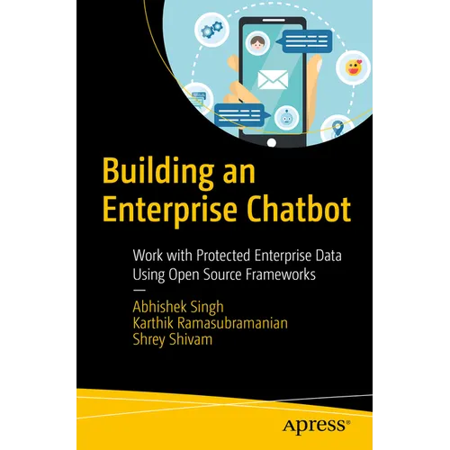 Building an Enterprise Chatbot: Work with Protected Enterprise Data Using Open Source Frameworks - Paperback
