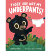 Those Are Not My Underpants! - Hardcover