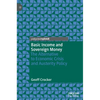Basic Income and Sovereign Money: The Alternative to Economic Crisis and Austerity Policy - Hardcover