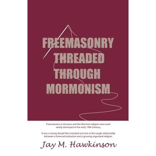 Freemasonry Threaded Through Mormonism - Paperback