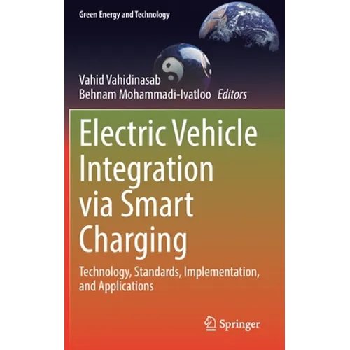 Electric Vehicle Integration Via Smart Charging: Technology, Standards, Implementation, and Applications - Hardcover