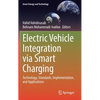 Electric Vehicle Integration Via Smart Charging: Technology, Standards, Implementation, and Applications - Hardcover