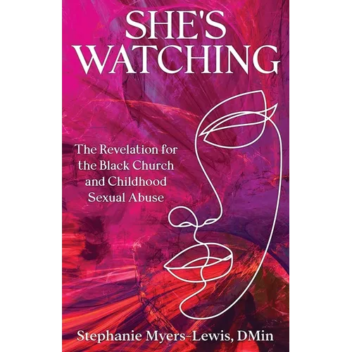 She's Watching: The Revelation for the Black Church and Child Sexual Abuse - Paperback