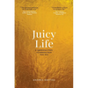 Juicy Life: 8 Surprising Steps to Awaken Your True Self - Paperback