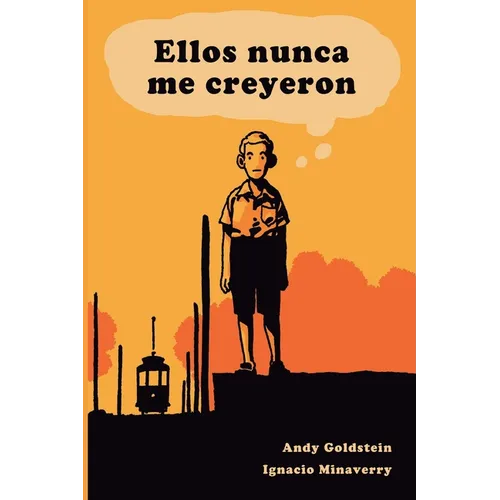 Ellos nunca me creyeron: Relatos ilustrados - Paperback