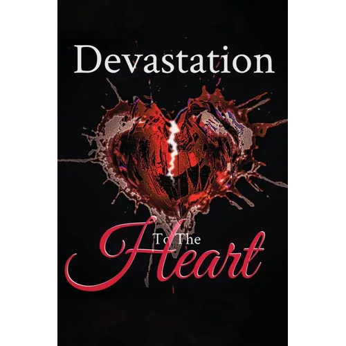 Devastation to the Heart - Hardcover