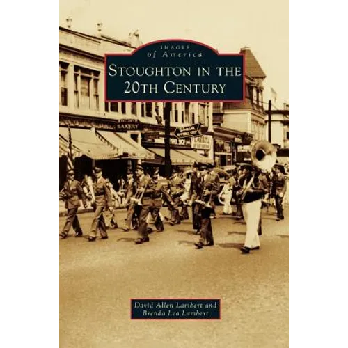 Stoughton in the 20th Century - Hardcover