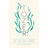 Tozer on the Holy Spirit: A 365-Day Devotional - Paperback