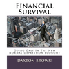 Financial Survival: Going Galt In The New Normal Depression Economy - Paperback