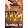 Rebuilding the Foundation of Faith - Paperback