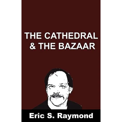 Cathedral and the Bazaar - Paperback
