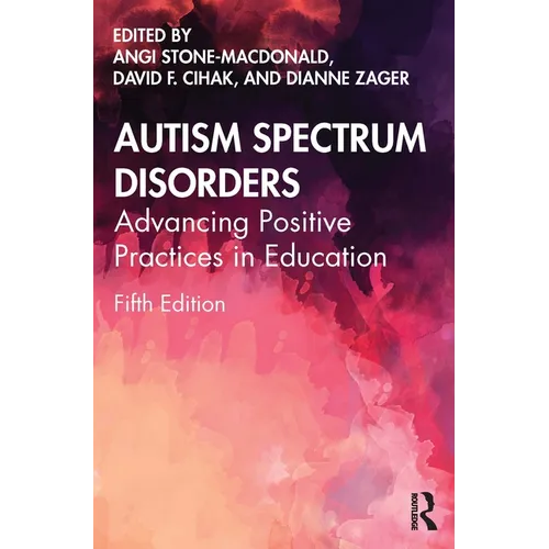 Autism Spectrum Disorders: Advancing Positive Practices in Education - Paperback