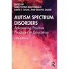 Autism Spectrum Disorders: Advancing Positive Practices in Education - Paperback